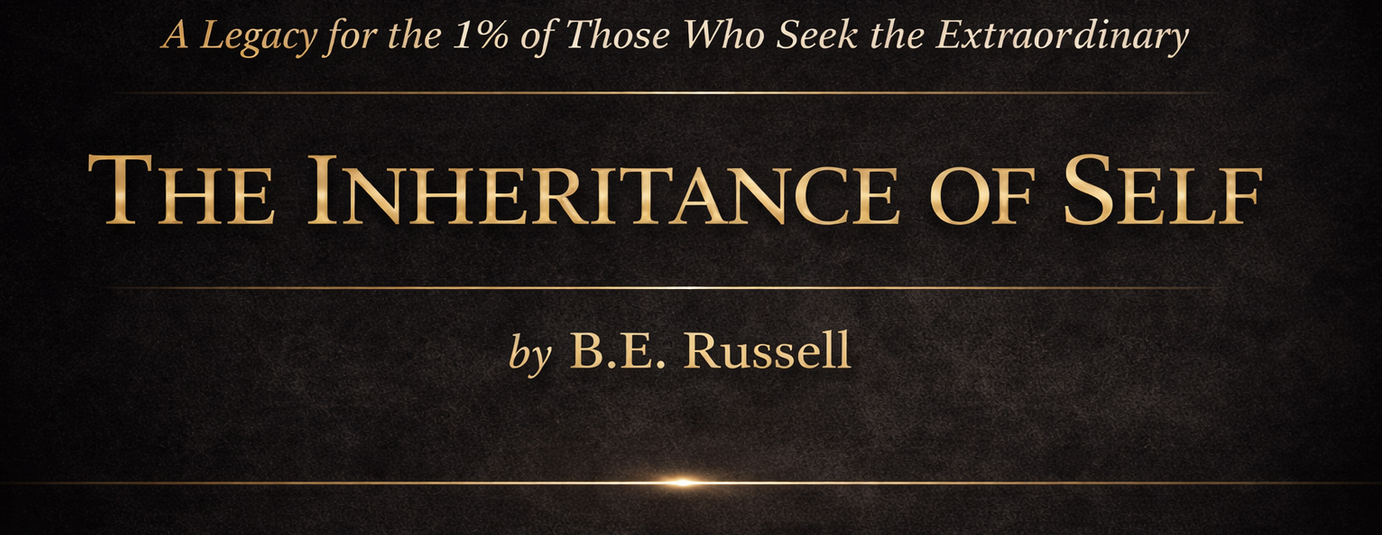 The Inheritance of Self – A Legacy Masterwork by B.E. Russell